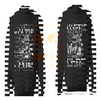 I'm A Valentine I Don't Stop When I Am Tired I Stop When I'm Done Sweatshirt - Seseable