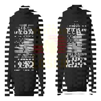 I'm A Veteran Not A Sucker Or A Loser Patriotic Veterans Day Sweatshirt - Monsterry