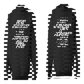 Instant Effervescent Salts Compounder Just Add Coffee Sweatshirt - Monsterry