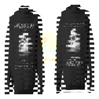 Ironisch Sarkastisch Mit Witzigem Spruch Sweatshirt - Geschenkecke