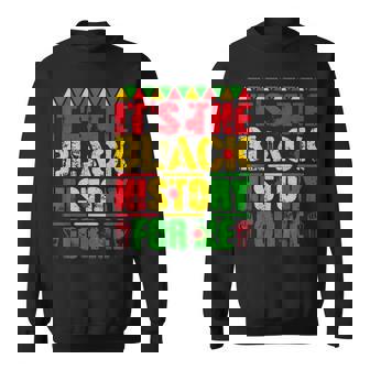 It's The Black History For Me African Black History Month Sweatshirt - Thegiftio UK