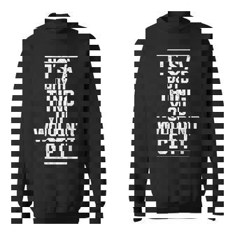 It's a Boyd Thing You Wouldn't Get It Family Last Name Sweatshirt - Monsterry
