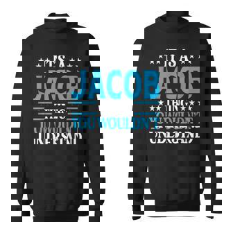 It's A Jacob Thing Surname Team Family Last Name Jacob Sweatshirt - Monsterry