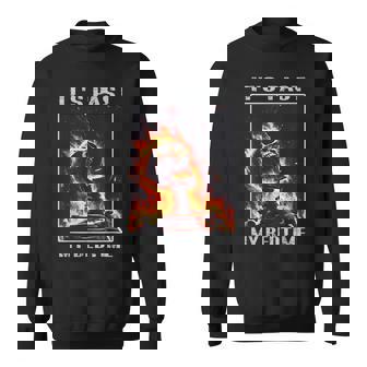 It's Past My Bedtime Skeleton Meme Flames Ironic Tired Sweatshirt - Monsterry