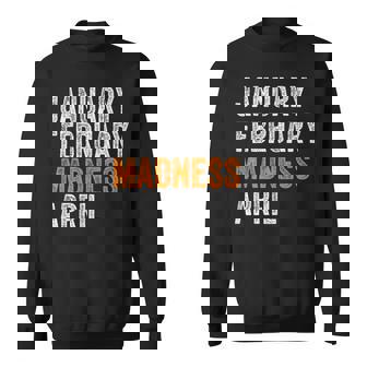 January February Madness April Vintage Basketball Sweatshirt | Mazezy
