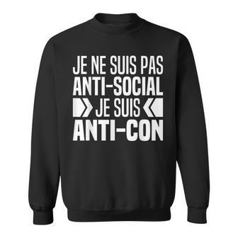 Je Ne Suis Pas Anti Social Je Suis Anti Con Pas Sociable Sweater e - Cadeauxyz