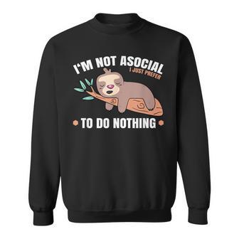 Je Ne Suis Pas Une Citation Asociale Seule Le Temps Ne Fais Rien De Drôle Paresseux Sweater e - Cadeauxyz