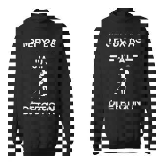 Je Peux Pas J'ai Détection Humour Détection Sweater e - Cadeauxyz