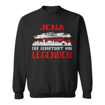 Jena The Birth Place Of Legends Sweatshirt - Geschenkecke