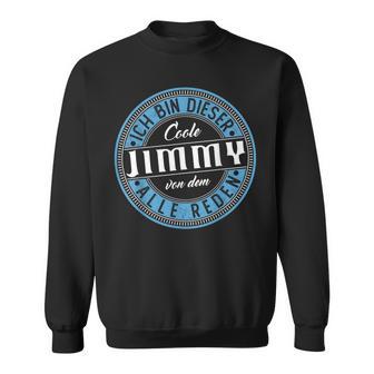 Jimmy Ich Bin Dieser Cooler Jimmy Sweatshirt - Geschenkecke