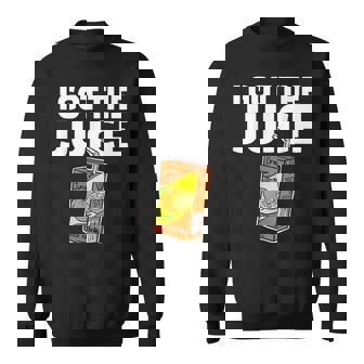 Juice Box I Got The Juice Sweatshirt - Monsterry