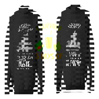 Juicing I Survived 5 Days Of Juice Cleanse Sweatshirt - Monsterry