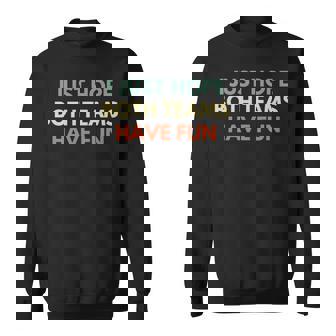 I Just Hope Both Teams Have Fun Football Baseball Sweatshirt - Monsterry