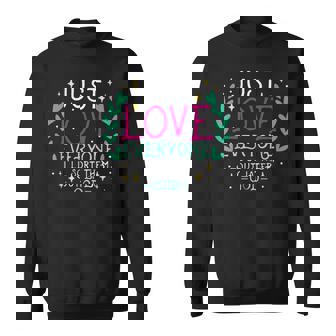 Just Love Everyone I'Ll Sort Them Out Later God Theology God Sweatshirt - Monsterry