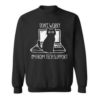 Katze Mach Dir Keine Sorgen Ich Kommeom Technischen Support Sweatshirt - Geschenkecke