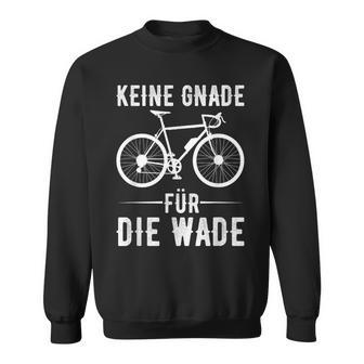 Keine Gnade Für Die Wade Cyclist Clothing Downhill Sweatshirt - Geschenkecke