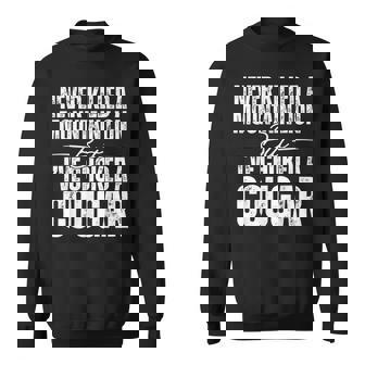 Never Killed A Mountain Lion But I've Choked A Cougar Sweatshirt | Mazezy