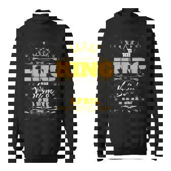 This King Was Born In April Birthday Party Celebration Sweatshirt | Mazezy