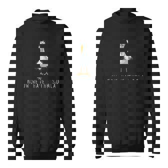 Ladies Now We Have The Salad Now We Have The Salad Sweatshirt - Geschenkecke
