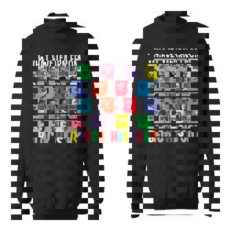 What We Learn From Black History Melanin Educated Leaders Sweatshirt | Mazezy
