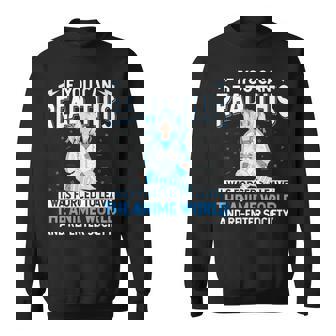 Leave Anime World & Re-Enter Society Anime Lover Sweatshirt - Monsterry