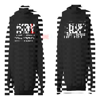 Leg Day I Have One Every Day Prosthetics Amputee Gym Sweatshirt - Monsterry