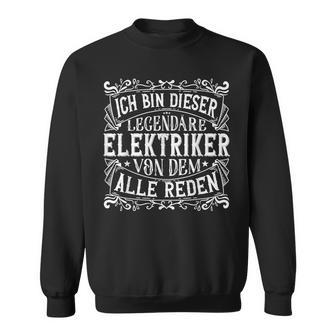 Legendary Electronician Work & Work Electrician Sweatshirt - Geschenkecke