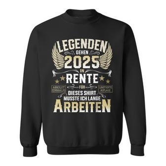 Legends Go Into Retirement 2025 Long Work For Retirees Sweatshirt - Geschenkecke