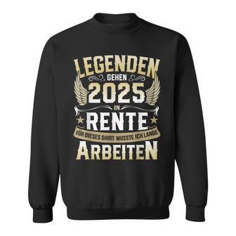 Legends Retirement 2025 Long Work For Pensioners In Retirement Sweatshirt - Geschenkecke