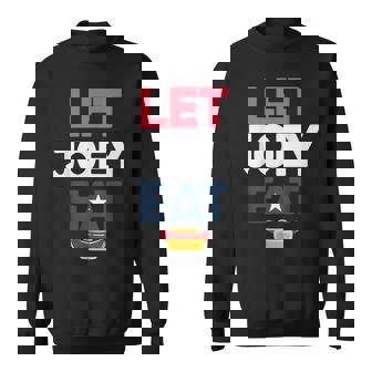 LET JOEY EAT 2024 Sweatshirt - Monsterry