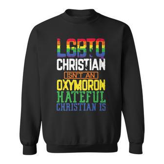 LGBTQ Christian Is Not An Oxymoron Hateful Christian Is Premium Sweatshirt - Monsterry