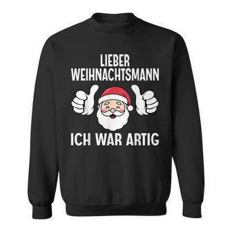 Lieber Weihnachtsmann Ich War Artig Christmas Sweatshirt - Geschenkecke