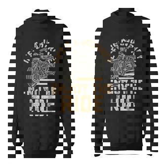 Life’S A Journey Enjoy The Ride Motorcycle Biker Men Sweatshirt - Thegiftio UK