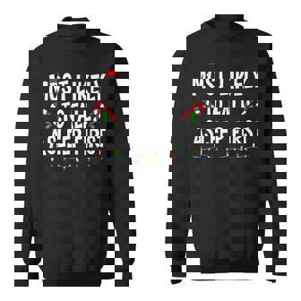 Most Likely To Fall Asleep First Xmas Family Christmas Sweatshirt - Monsterry