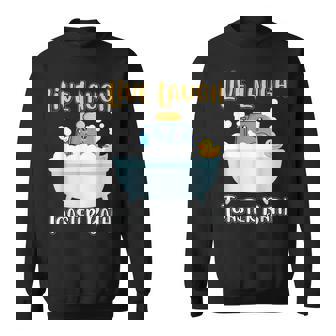 Live Laugh Toaster Bath Saying Sweatshirt - Monsterry