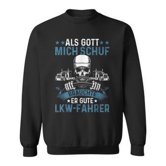 Lorry Driver Truck God Created Good Truck Driver Trucker Sweatshirt - Geschenkecke