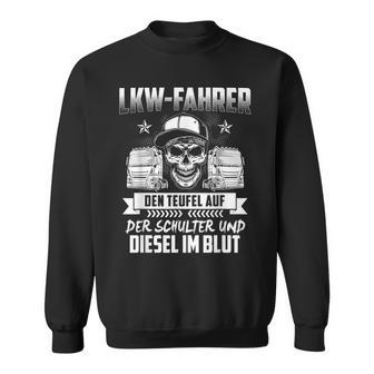 Lorry Truck With Slogan For Lorry Driver Sweatshirt - Geschenkecke