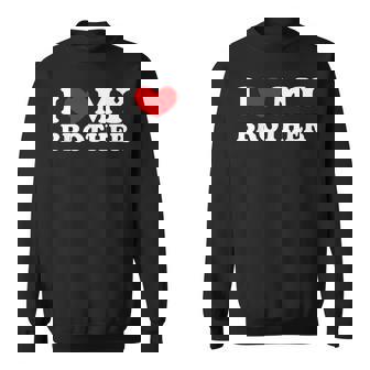 I Love My Brother I Heart My Brother Sweatshirt - Monsterry