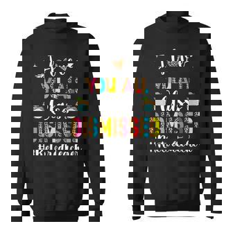 I Love You All Class Dismissed Retiredteacher For Teacher Sweatshirt - Monsterry