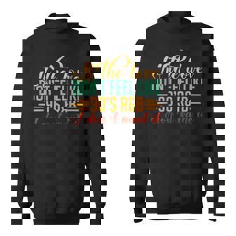 If The Love Don't Feel Like 90's R&B I Don't Want It EDM Dj Sweatshirt - Monsterry