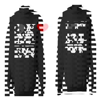 I Love My Evil Twin I Heart My Evil Twin Sweatshirt - Monsterry