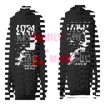 I Love My Family To The Moon And Back Family Sweatshirt - Monsterry
