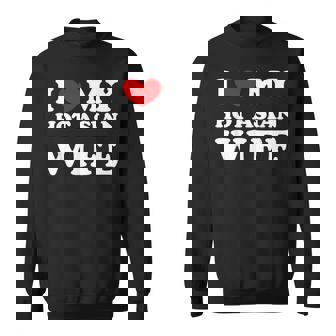 I Love My Hot Asian Wife I Heart My Hot Asian Wife Sweatshirt - Monsterry