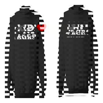 I Love Hot Teachers Red Heart Back To School Go To School Sweatshirt - Monsterry
