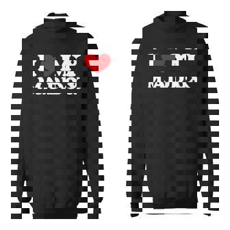 I Love My Maddox I Heart My Maddox Sweatshirt - Monsterry