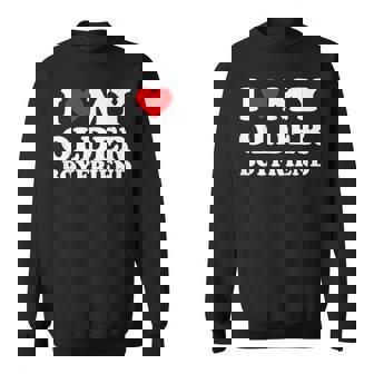 I Love My Older Boyfriend I Heart My Hot Boyfriend Gf Sweatshirt - Monsterry
