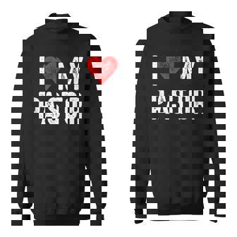 I Love My Pastor Christian Church Christianity Sweatshirt - Monsterry