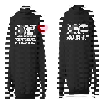 I Love My SWEETIE I Heart My SWEETIE Term Of Endearment Sweatshirt - Monsterry