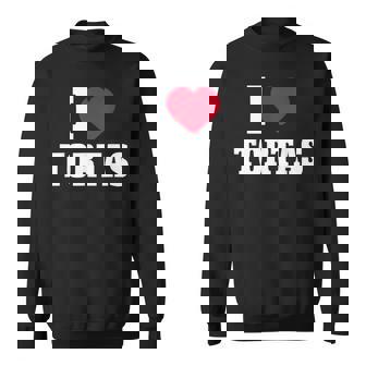 I Love Tortas Heart Mexican Food Lover Big Tortas Enthusiast Sweatshirt - Monsterry