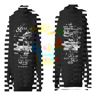 I Love It When We Are Cruising Together 2025 Sweatshirt | Seseable UK